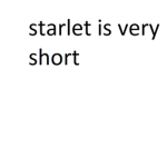 Starlet is short
