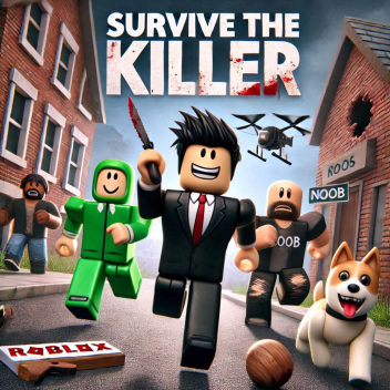 Survive the Killer. (RELEASE!)