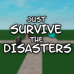 Just Survive the Disasters! [BETA]