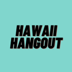 Hawaii Hang Out