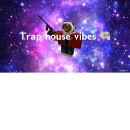 trap house vibes
