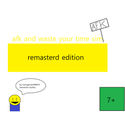 AFK and waste your time sim [remastered edition]