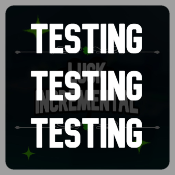 Luck Incremental Testing