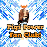Pigi Power Fan Club!