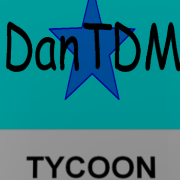 THE DANTDM TYCOON