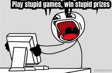 stupid game 