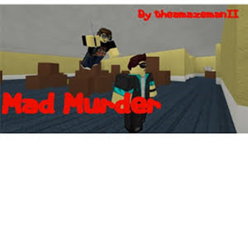The mad murder