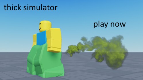 Thick Simulator!