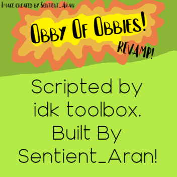 Obby Of Obbies (MY STUFF)