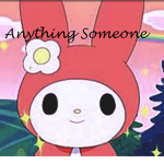 anything someone