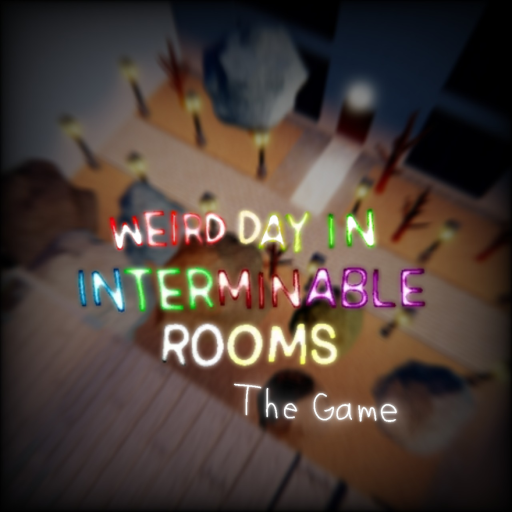 [1.4.5] Weird Day In Interminable Rooms: The Game
