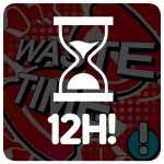 [12H] Waste Time! ⌛