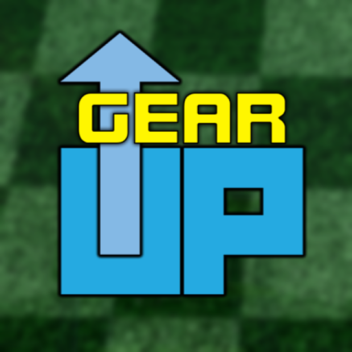 Gear Up! [Beta]