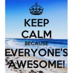 everyone is AWESOME.