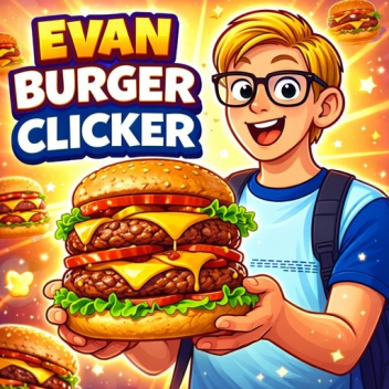 Evan Burger Clicker! [RELEASE]