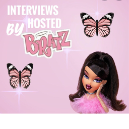 {NEW} +*^ INTERVEIWS HOSTED BY || BRATZ+*^