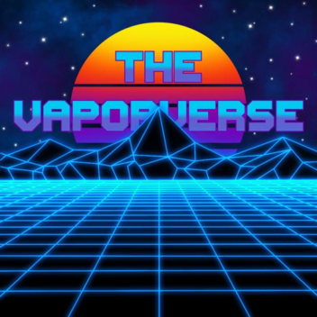 [WIP ⚒] The Vaporverse