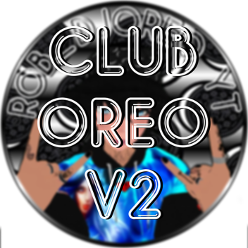 CLUB OREO V2 🕺