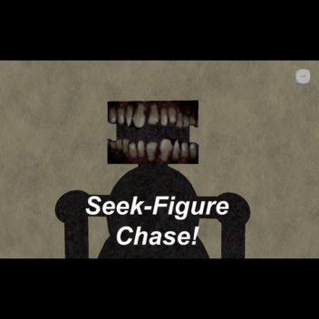 Seek-Figure [Extended Chase] Doors!