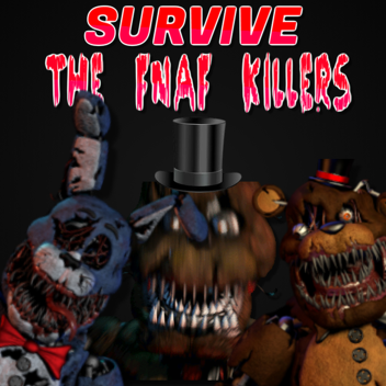 Survive The FNAF Killers