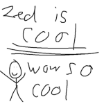 Zed is cool
