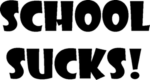 School Sucks................