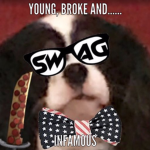 Young, Broke, and Infamous