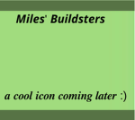 Miles' Buildsters