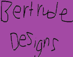 Bertrude's Designs