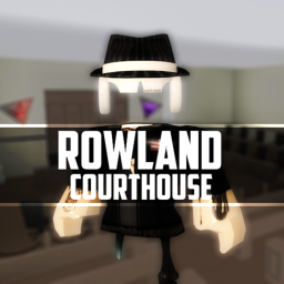 [OFFICIAL] Rowland's Courthouse
