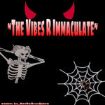 ~Vibes r immaculate~