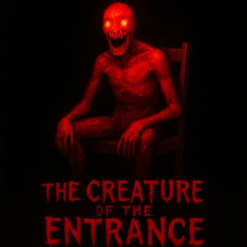The Creature Of The Entrance🌙 [Alpha]