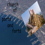 The Church of Ports and Forts