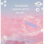 ~!Bloxburg Builds With Millie!~