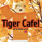 ~Tiger Cafe~