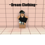 ~Dream Clothing~