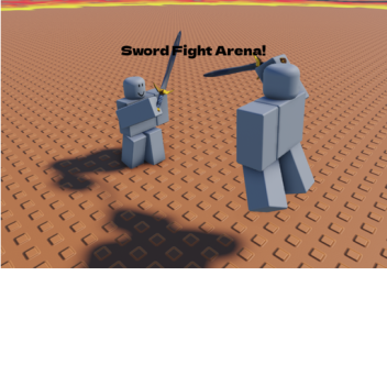Sword Fight Arena!
