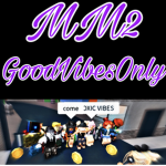 MM2 GoodVibesOnly