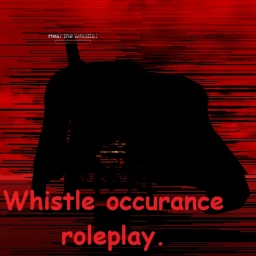 (safe chat)Whistle Occurance Roleplay icon