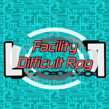 Facility Difficult Rpg (BETA)