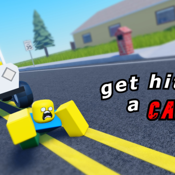 Get hit by a car