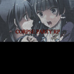 Corpse Party RP (READ DESC NEW)