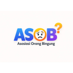 ASOB [Asosiasi Orang Bingung]