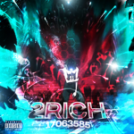 2rich ;