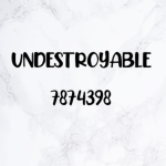 UNDESTROYABLE