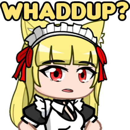 Whaddup? (Gacha World) Roblox decal
