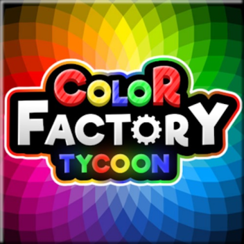 🌈 Color Factory Tycoon 🏭 (BUG FIXES!)