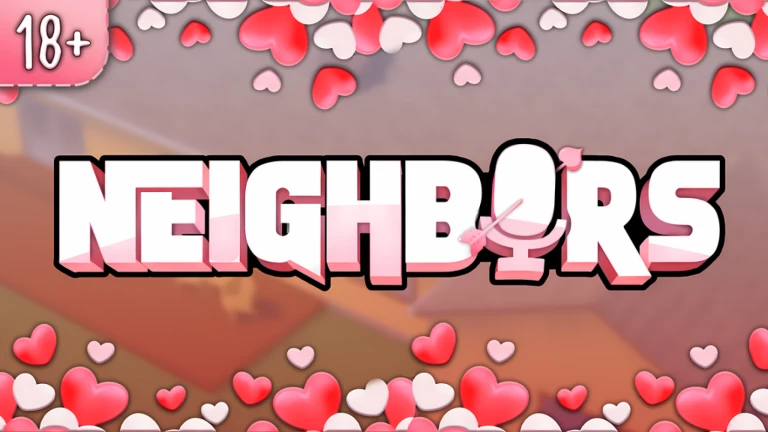 [💘] Neighbors 🔊 [18+]