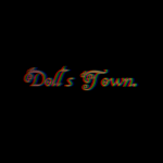 The Dolls Town.