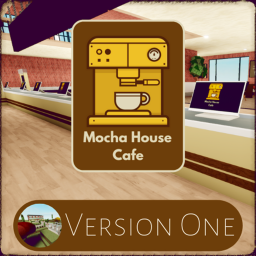 [V1] The Mocha House Cafe™